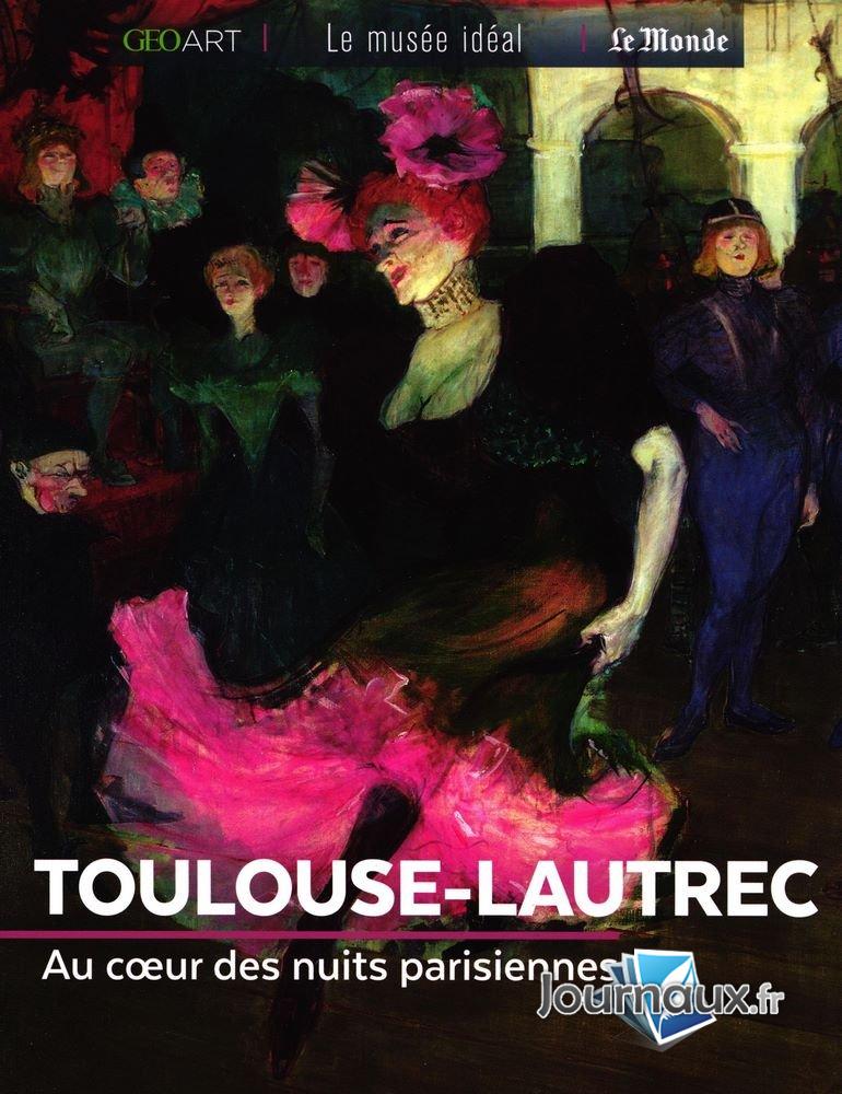 Toulouse-Lautrec - Au Cœur des Nuits Parisienne
