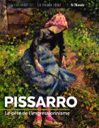 Pissarro - Le Père de l'Impressionnisme 