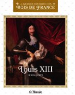 Louis XIII - Le roi juste 