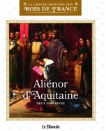 Aliénor d'Aquitaine - Deux fois reine 