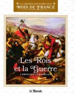 Les rois et la guerre - campagnes et batailles 