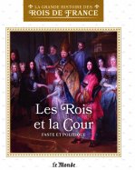 Les rois et la cour - Faste et politique 