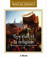 Les rois et la religion - leurs majestés très chrétiennes  n° 41 2025-03-05