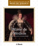 Marie de Médicis - Reine, Régente et Reine Mère  n° 53 2025-08-20