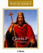 Clovis Ier - Le Roi Fondateur