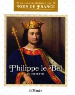 Philippe le Bel - Le Roi de Fer 