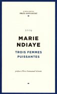 Marie Ndiaye - Trois Femmes Puissantes - 2009