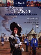 Louis XIII - Les mousquetaires et la guerre de trente ans 1610/1643