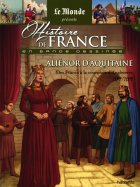 Aliénor d'Aquitaine - Des francs à la couronne d'Angleterre 1137/1189