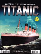 Construire et Découvrir l'histoire du Titanic n° 129 2025-03-14