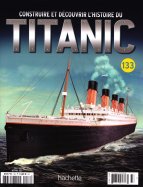 Construire et Découvrir l'histoire du Titanic n° 133 2025-03-14