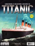 Construire et Découvrir l'histoire du Titanic n° 152 2025-03-04