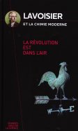 Lavoisier et la chimie moderne  - la révolution est dans l'air 