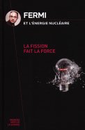 Fermi et l'énergie nucléaire - la fission fait la force  n° 27 2024-08-02