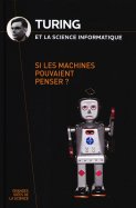 Turing et la science informatique - Si les machines pouvaient penser ? 