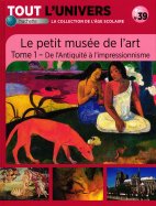 Le Petit Musée de l'Art Tome 1 - De l'Antiquité à l'Impressionisme