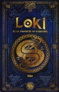 Loki et la Prophétie du Ragnarök 