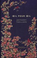 Œil pour œil  - Anthony Trollope 