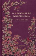 La Locataire de Wildfell Hall - Anne Brontë