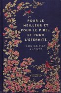 Pour le meilleur et pour le pire ... et pour l'éternité - Louisa May Alcott