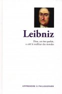 Leibniz - Dieu, cet être parfait a créé le meilleur des mondes