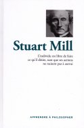 Stuart Mill - L'Individu est libre de Faire ce qu'il Désire, tant que ses Actions ne Nuisent pas à Autrui