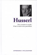 Husserl - Pour Connaître le monde, Il faut le mettre entre Parenthèses
