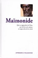 Maïmonide - Qui se Rapproche de Dieu, Par la Foi ou la Raison, Se Rapproche de la Vérité 