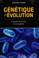 Génétique et évolution, le passé et le future de nos gènes