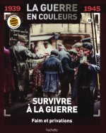 Survivre à la guerre - Faim et Privations  n° 12 2026-01-08