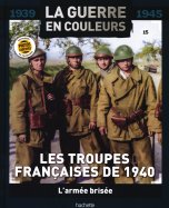Les troupes françaises de 1940 - L'armée brisée  n° 15 2026-02-19
