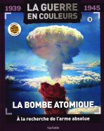 La bombe atomique : à la recherche de l'arme absolue  n° 3 2025-09-02