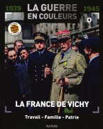 La France de Vichy - Travail - Famille - Patrie n° 4 2026-01-17