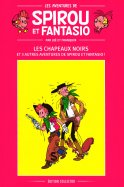 Les chapeaux noirs et 3 autres aventures de Spirou et Fantasio ! 