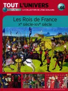 Les Rois de France - Xe Siècle - Xiv e Siècle