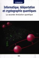 Informatique, téléportation et cryptographie quantiques