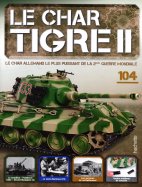 Tigre II - Le légendaire char Allemand  n° 104 2025-07-29