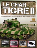 Tigre II - Le légendaire char Allemand  n° 111 2025-09-16