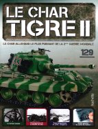 Tigre II - Le légendaire char Allemand  n° 129 2026-01-20