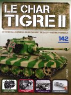Tigre II - Le légendaire char Allemand  n° 142 2026-04-21