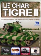 Tigre II - Le légendaire char Allemand  n° 79 2025-02-04