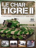 Tigre II - Le légendaire char Allemand  n° 80 2025-02-11