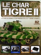 Tigre II - Le légendaire char Allemand  n° 82 2025-02-25