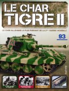 Tigre II - Le légendaire char Allemand  n° 93 2025-05-13
