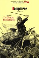 Dampierre  - Tome II - Le temps des victoires 