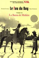 Le fou du roy  - Tome VI - Le baron de Molière  n° 141 2025-05-15