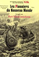 Les pionniers du nouveau monde  - Tome XXI - Fort Michilimackinac n° 146 2025-07-24