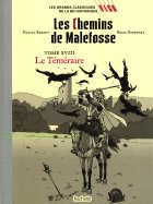 Les Chemins de Malefosse - Tome XVIII - Le Téméraire 