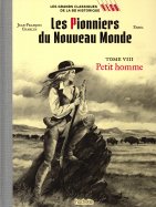 Les Pionniers du Nouveau Monde - Tome VIII Petit Homme