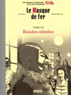 Le Masque de Fer Tome III Blanches colombes